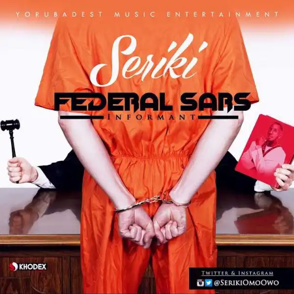 Seriki - Federal Sars (Informant)